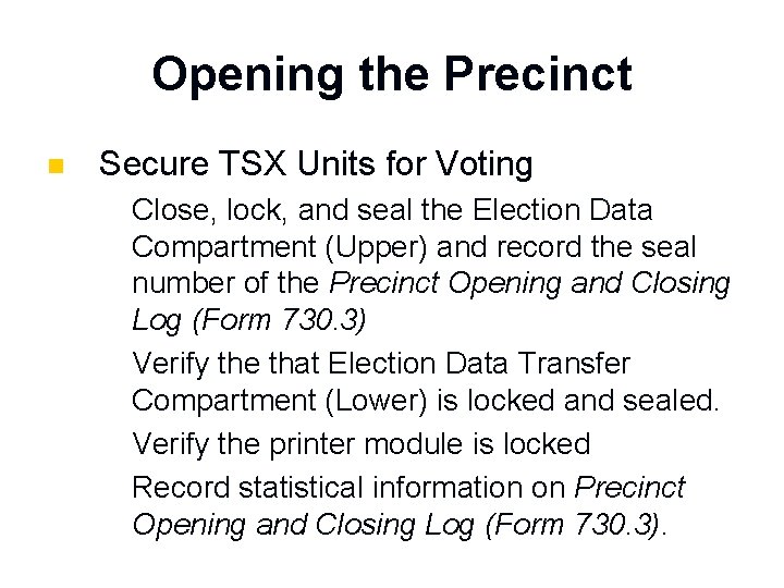 Opening the Precinct n Secure TSX Units for Voting 1. 2. 3. 4. Close,