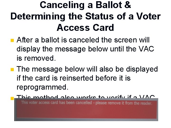 Canceling a Ballot & Determining the Status of a Voter Access Card n n
