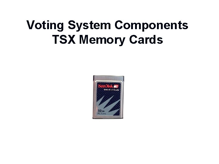 Voting System Components TSX Memory Cards 4 