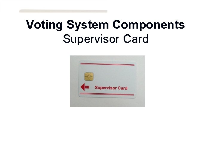 Voting System Components Supervisor Card 7 