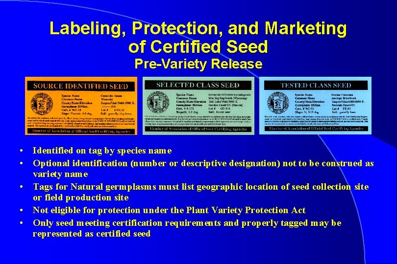 Labeling, Protection, and Marketing of Certified Seed Pre-Variety Release • Identified on tag by