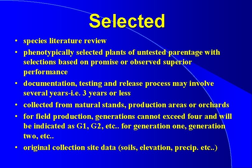 Selected • species literature review • phenotypically selected plants of untested parentage with selections
