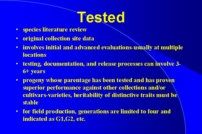 Tested • species literature review • original collection site data • involves initial and