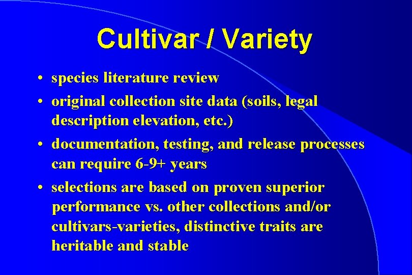 Cultivar / Variety • species literature review • original collection site data (soils, legal