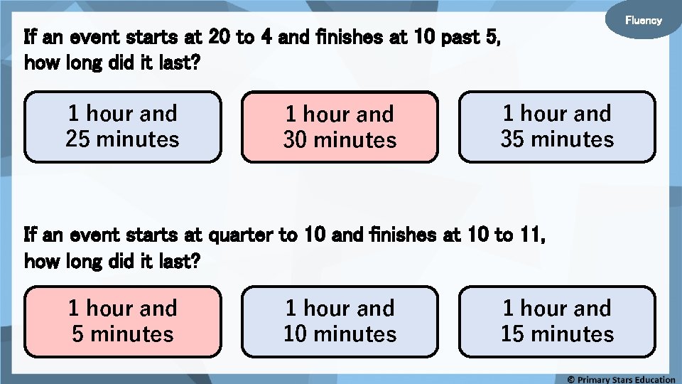 If an event starts at 20 to 4 and finishes at 10 past 5, If an event starts at 20 to 4 and finishes at 10 past 5,