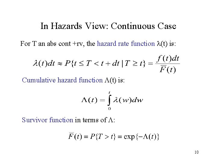 In Hazards View: Continuous Case For T an abs cont +rv, the hazard rate
