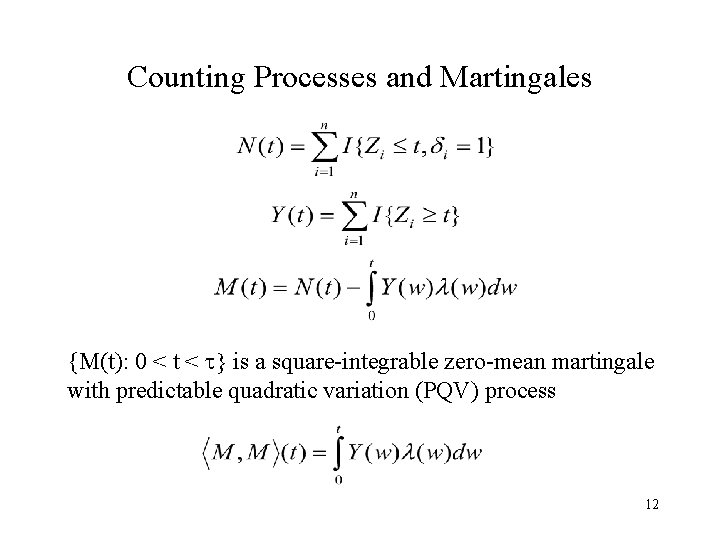 Counting Processes and Martingales {M(t): 0 < t} is a square-integrable zero-mean martingale with