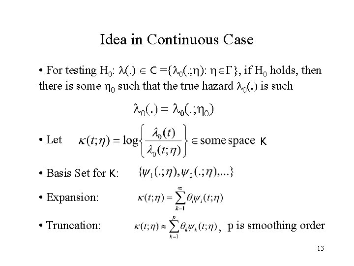 Idea in Continuous Case • For testing H 0: (. ) C ={ 0(.