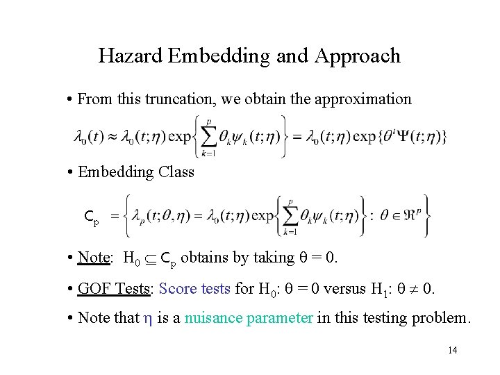 Hazard Embedding and Approach • From this truncation, we obtain the approximation • Embedding
