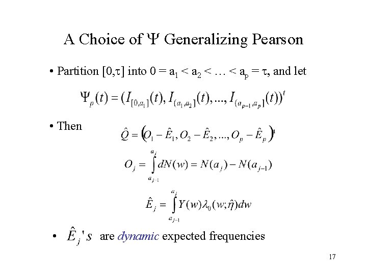 A Choice of Generalizing Pearson • Partition [0, t] into 0 = a 1