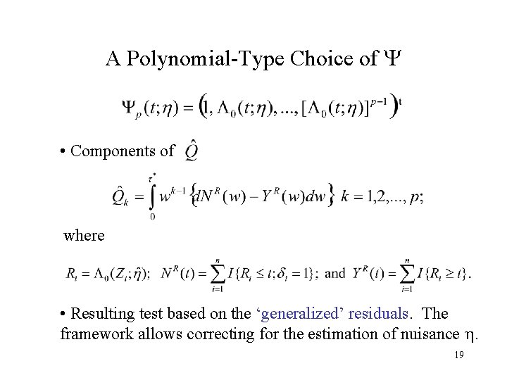 A Polynomial-Type Choice of • Components of where • Resulting test based on the