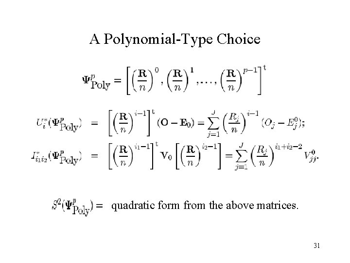 A Polynomial-Type Choice quadratic form from the above matrices. 31 