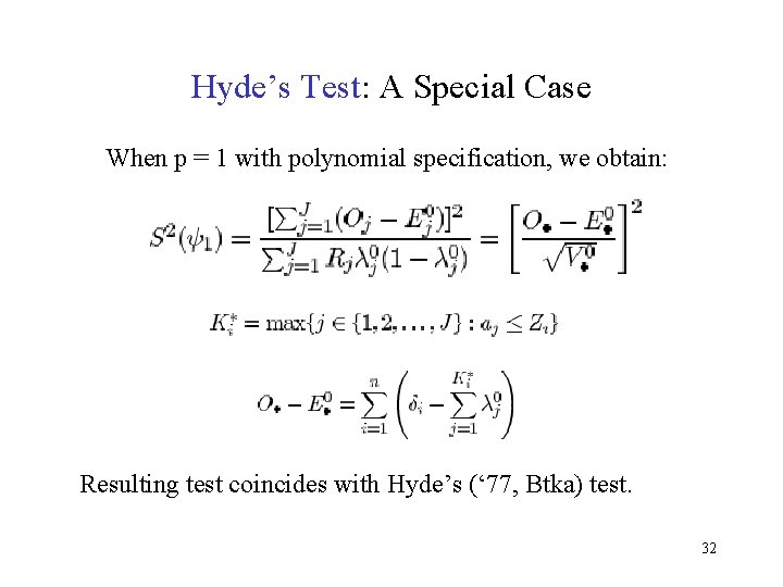 Hyde’s Test: A Special Case When p = 1 with polynomial specification, we obtain: