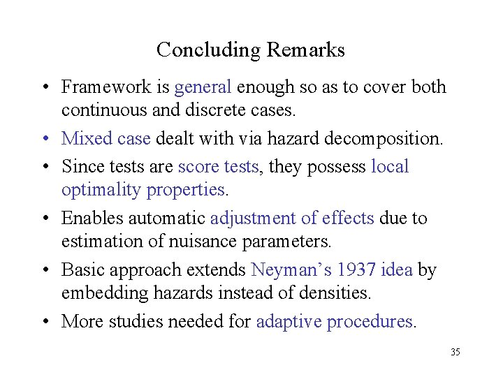 Concluding Remarks • Framework is general enough so as to cover both continuous and