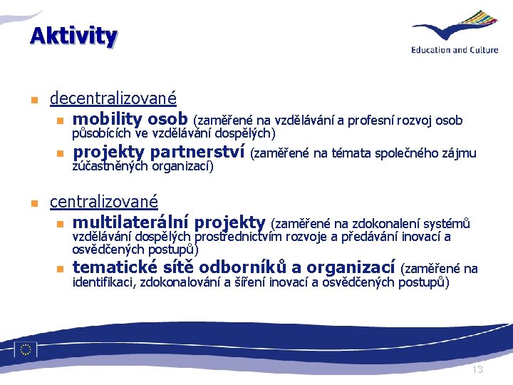 Aktivity n decentralizované n mobility osob (zaměřené na vzdělávání a profesní rozvoj osob působících