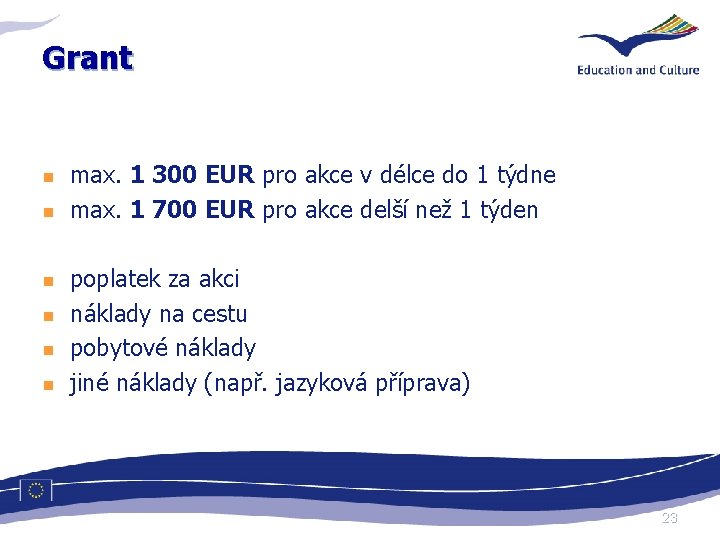 Grant n n n max. 1 300 EUR pro akce v délce do 1