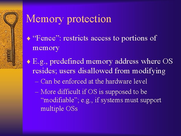 Memory protection ¨ “Fence”: restricts access to portions of memory ¨ E. g. ,