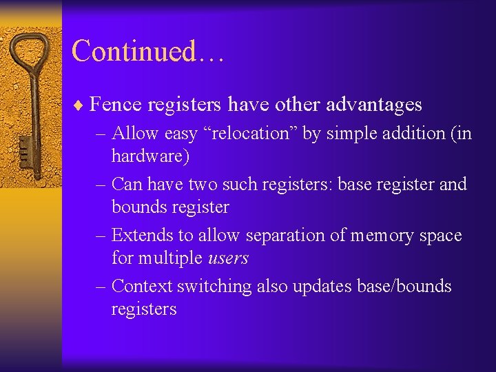 Continued… ¨ Fence registers have other advantages – Allow easy “relocation” by simple addition