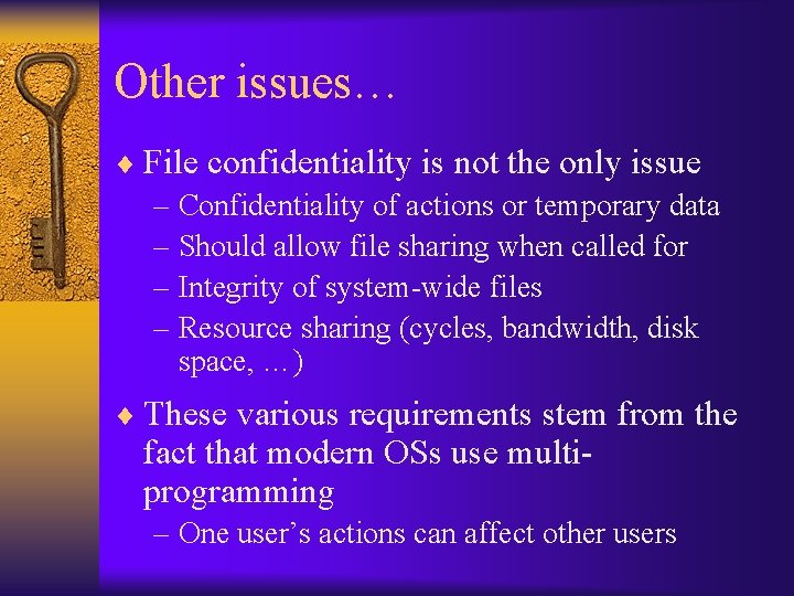 Other issues… ¨ File confidentiality is not the only issue – Confidentiality of actions