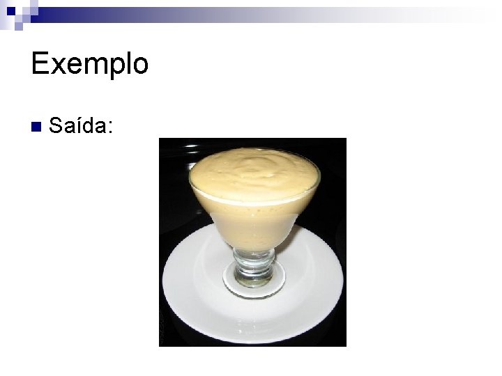 Exemplo n Saída: 