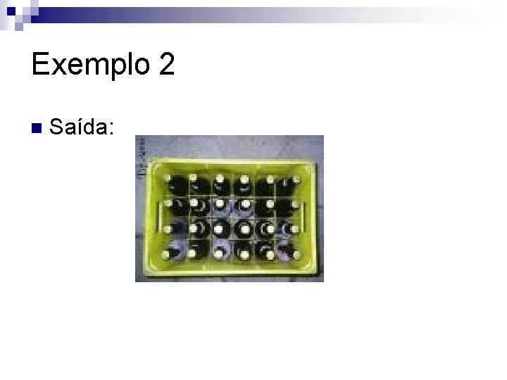 Exemplo 2 n Saída: 