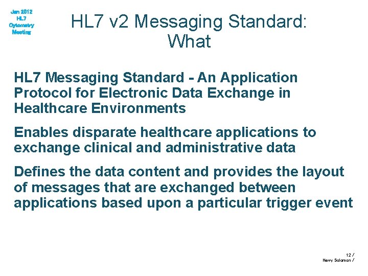 Jan 2012 HL 7 Cytometry Meeting HL 7 v 2 Messaging Standard: What HL