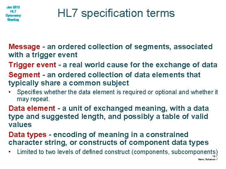 Jan 2012 HL 7 Cytometry Meeting HL 7 specification terms Message - an ordered