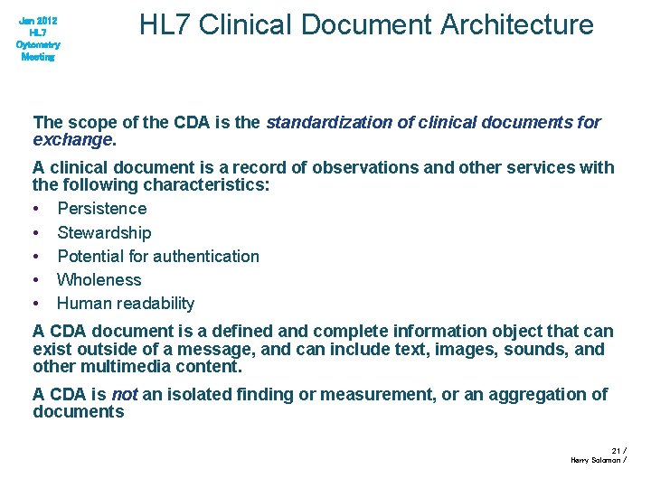 Jan 2012 HL 7 Cytometry Meeting HL 7 Clinical Document Architecture The scope of