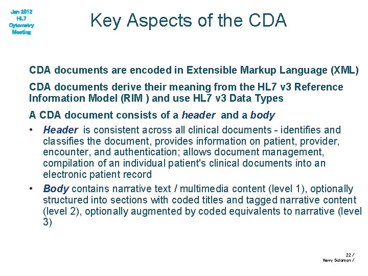 Jan 2012 HL 7 Cytometry Meeting Key Aspects of the CDA documents are encoded