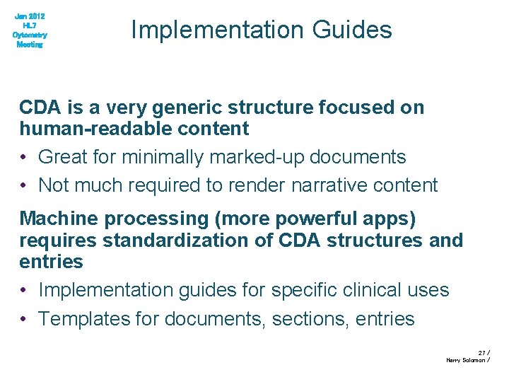 Jan 2012 HL 7 Cytometry Meeting Implementation Guides CDA is a very generic structure