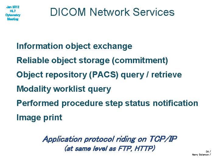 Jan 2012 HL 7 Cytometry Meeting DICOM Network Services Information object exchange Reliable object