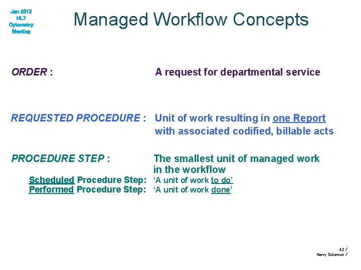 Jan 2012 HL 7 Cytometry Meeting Managed Workflow Concepts ORDER : A request for