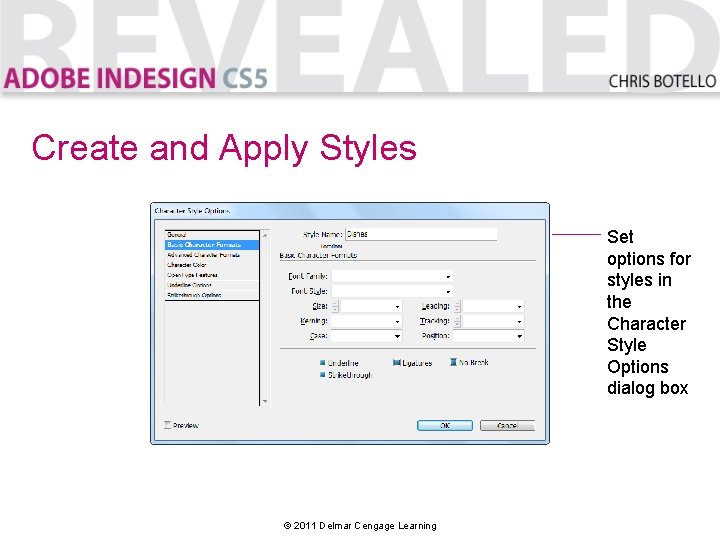 Create and Apply Styles Set options for styles in the Character Style Options dialog