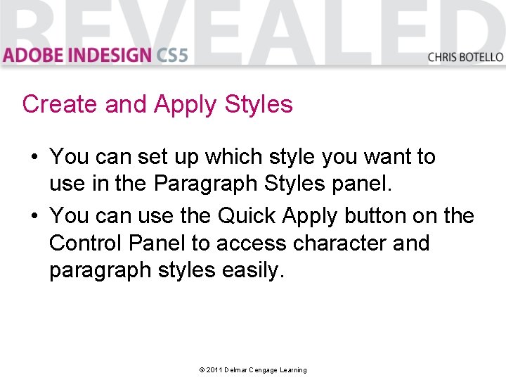 Create and Apply Styles • You can set up which style you want to