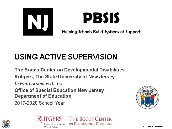 USING ACTIVE SUPERVISION The Boggs Center on Developmental Disabilities Rutgers, The State University of