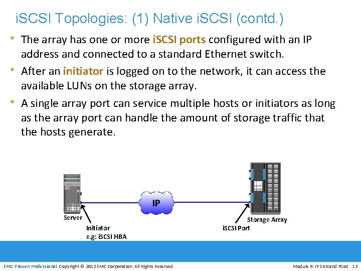 i. SCSI Topologies: (1) Native i. SCSI (contd. ) • The array has one