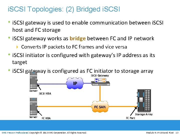 i. SCSI Topologies: (2) Bridged i. SCSI • i. SCSI gateway is used to