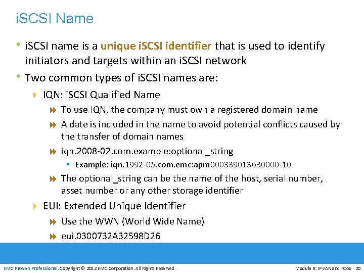 i. SCSI Name • i. SCSI name is a unique i. SCSI identifier that