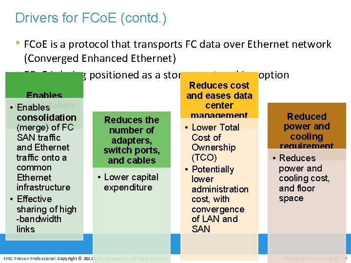 Drivers for FCo. E (contd. ) • FCo. E is a protocol that transports