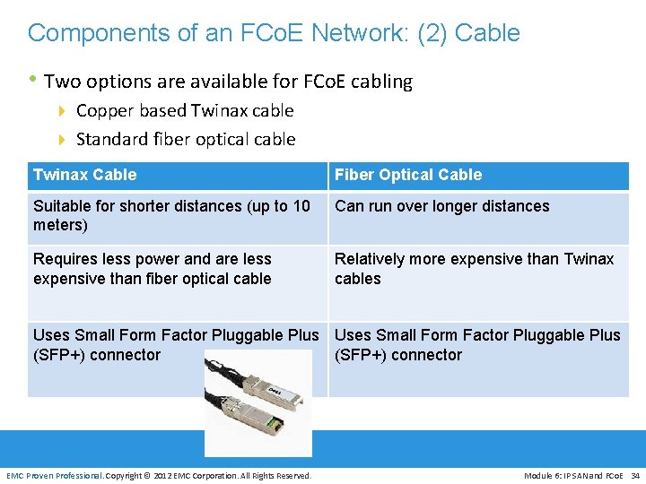 Components of an FCo. E Network: (2) Cable • Two options are available for