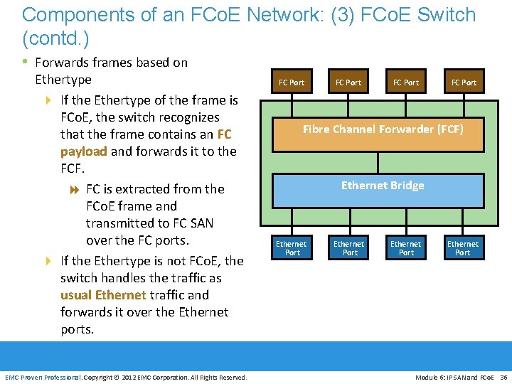 Components of an FCo. E Network: (3) FCo. E Switch (contd. ) • Forwards