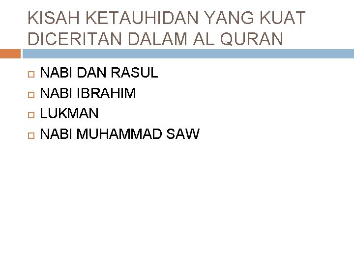 KISAH KETAUHIDAN YANG KUAT DICERITAN DALAM AL QURAN NABI DAN RASUL NABI IBRAHIM LUKMAN