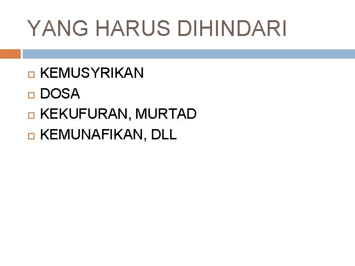 YANG HARUS DIHINDARI KEMUSYRIKAN DOSA KEKUFURAN, MURTAD KEMUNAFIKAN, DLL 
