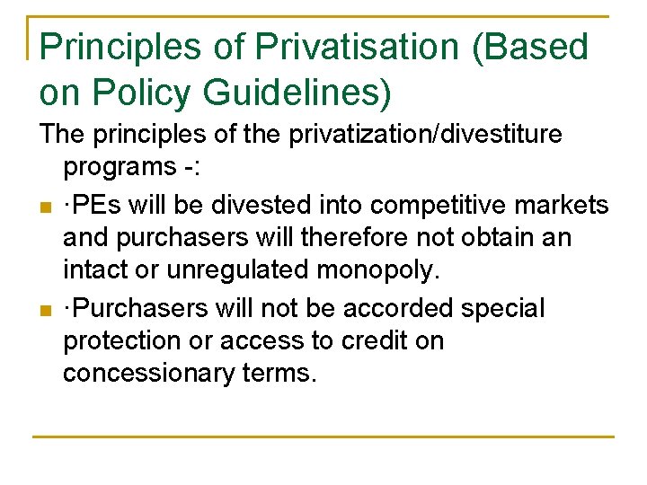 Principles of Privatisation (Based on Policy Guidelines) The principles of the privatization/divestiture programs -: Principles of Privatisation (Based on Policy Guidelines) The principles of the privatization/divestiture programs -: