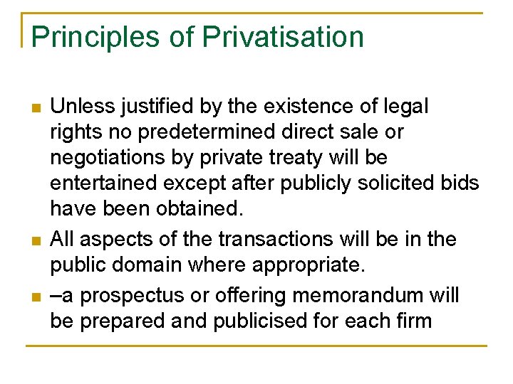 Principles of Privatisation n Unless justified by the existence of legal rights no predetermined Principles of Privatisation n Unless justified by the existence of legal rights no predetermined
