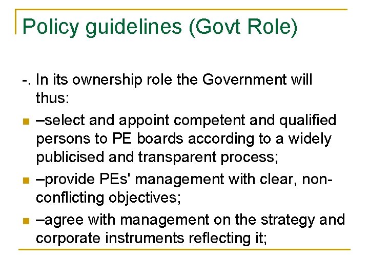 Policy guidelines (Govt Role) -. In its ownership role the Government will thus: n Policy guidelines (Govt Role) -. In its ownership role the Government will thus: n