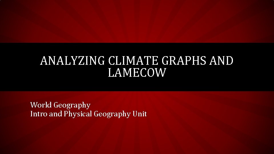 Analyzing Climate Graphs And Lamecow World Geography Intro