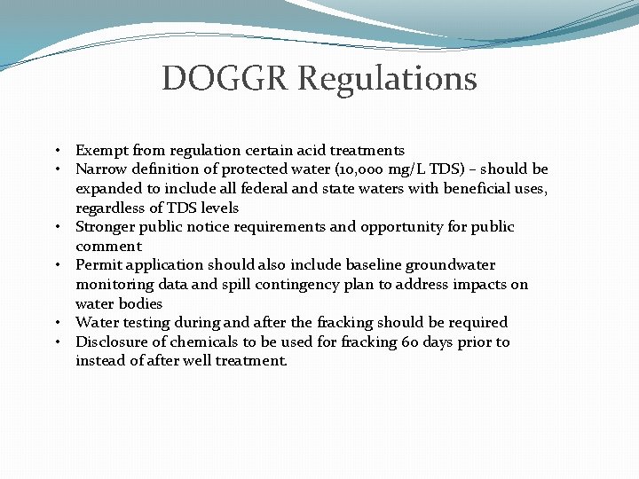 DOGGR Regulations • Exempt from regulation certain acid treatments • Narrow definition of protected