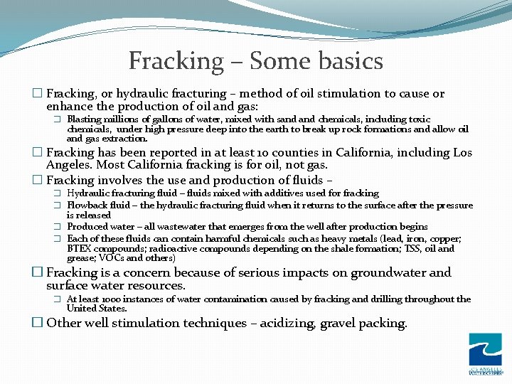 Fracking – Some basics � Fracking, or hydraulic fracturing – method of oil stimulation