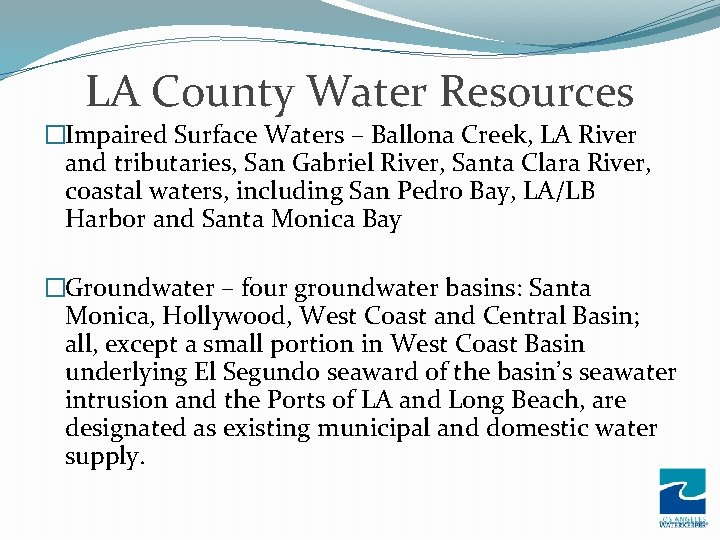 LA County Water Resources �Impaired Surface Waters – Ballona Creek, LA River and tributaries,